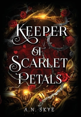 Keeper of Scarlet Petals by Skye, A. N.