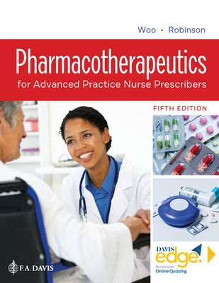 Pharmacotherapeutics for Advanced Practice Nurse Prescribers by Woo, Teri Moser