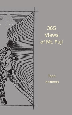 365 Views of Mt. Fuji by Shimoda, Todd