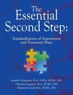 The Essential Second Step: Standardization of Assessments and Treatment Plans by Fitzpatrick, Jennifer