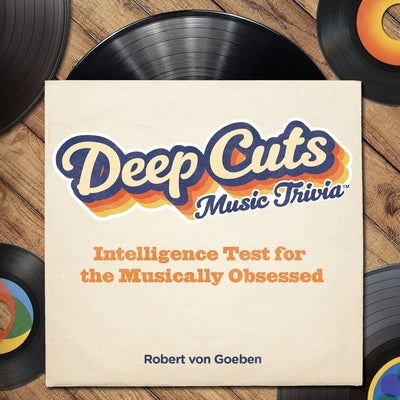 Deep Cuts Book of Music Trivia by Von Goeben, Robert