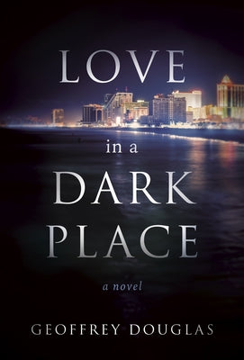 Love in a Dark Place by Douglas, Geoffrey
