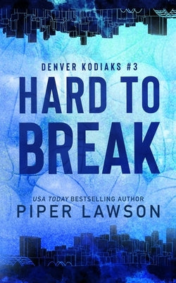 Hard to Break by Lawson, Piper