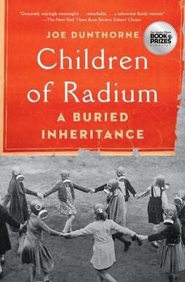 Children of Radium: A Buried Inheritance by Dunthorne, Joe