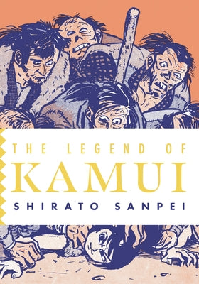 The Legend of Kamui: Volume One by Sanpei, Shirato