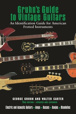 Gruhn's Guide to Vintage Guitars by Gruhn, George