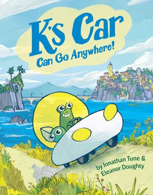 K's Car Can Go Anywhere!: A Graphic Novel by Tune, Jonathan