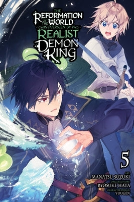 The Reformation of the World as Overseen by a Realist Demon King, Vol. 5 (Manga) by Hata, Ryosuke