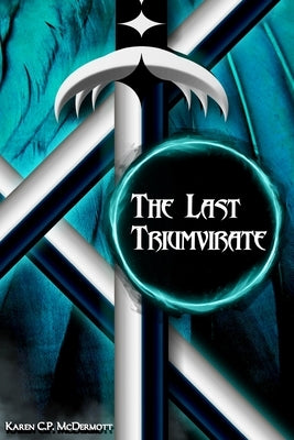 The Last Triumvirate by McDermott, Karen C. P.