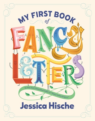 My First Book of Fancy Letters by Hische, Jessica