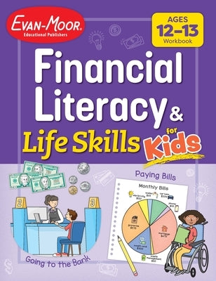Financial Literacy and Life Skills for Kids, Age 12 - 13 Workbook by Evan-Moor Educational Publishers