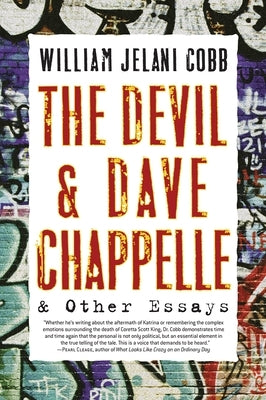 The Devil and Dave Chappelle: And Other Essays by Cobb, William Jelani