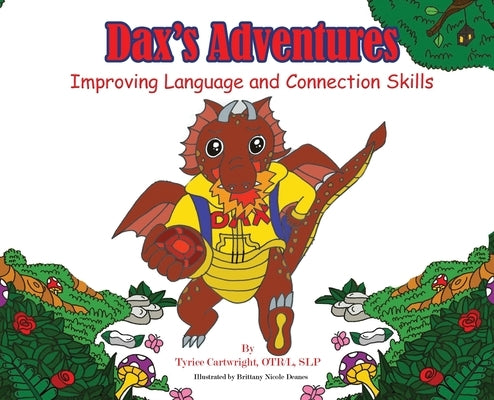 Dax's Adventures: Improving Language and Connection Skills by Cartwright, Tyrice