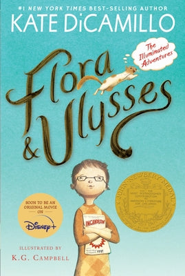 Flora and Ulysses: The Illuminated Adventures (a Middle-Grade Novel about a Cynical Girl and a Superhero Squirrel - For Kids Ages 8-12 in Grades 3-7) by DiCamillo, Kate