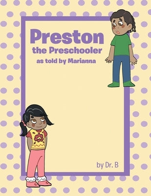 Preston the Preschooler as told by Marianna by Dr B