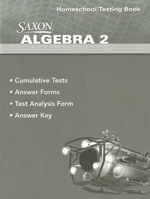 Saxon Algebra 2 Homeschool Testing Book by Hake, Stephen Douglas