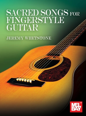 Sacred Songs for Fingerstyle Guitar by Whetstone, Jeremy