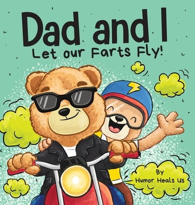 Dad and I Let Our Farts Fly: A Humor Book for Kids and Adults, Perfect for Father's Day by Heals Us, Humor