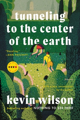 Tunneling to the Center of the Earth: Stories by Wilson, Kevin