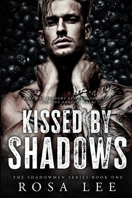 Kissed by Shadows: A Dark Forced Proximity Mafia Romance by Lee, Rosa