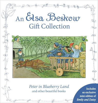 An Elsa Beskow Gift Collection: Peter in Blueberry Land and Other Beautiful Books by Beskow, Elsa