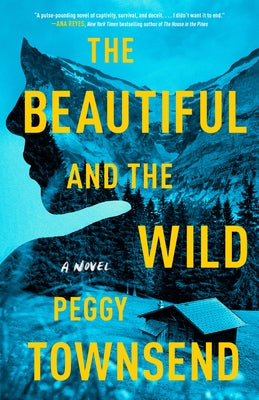 The Beautiful and the Wild by Townsend, Peggy