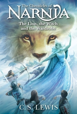 The Lion, the Witch and the Wardrobe by Lewis, C. S.