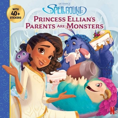 Spellbound: Princess Ellian's Parents Are Monsters by Newberger Speregen, Devra