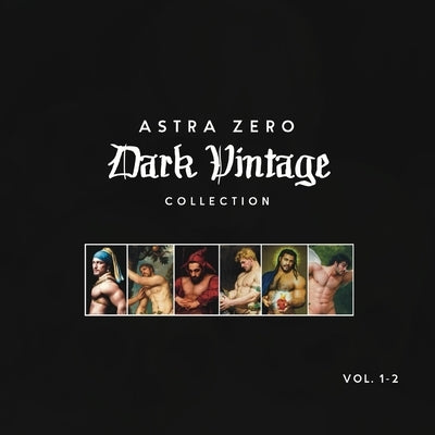 Astra Zero Dark Vintage Vol.1-2 Combined - 8.5x8.5": Economy Edition by Astra Zero