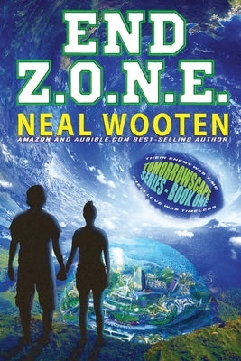 End Z.O.N.E.: Tomorrowscape Series - Book One by Wooten, Neal