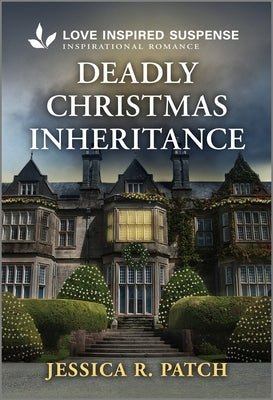 Deadly Christmas Inheritance by Patch, Jessica R.