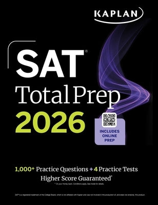 SAT Total Prep 2026: Includes 4 Full Length Practice Tests, 1,100+ Practice Questions + 1 Year Access to Online Quizzes and Video Lessons and Tutorial by Kaplan Test Prep