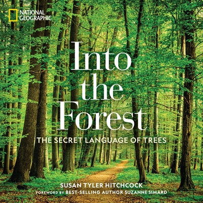 Into the Forest: The Secret Language of Trees by Hitchcock, Susan Tyler