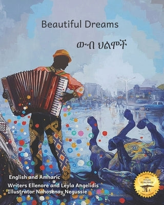 Beautiful Dreams: Music And Horses in Amharic and English by Angelidis, Leyla