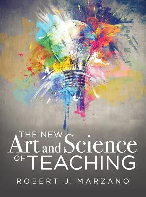 The New Art and Science of Teaching by Marzano, Robert J.