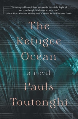 The Refugee Ocean by Toutonghi, Pauls