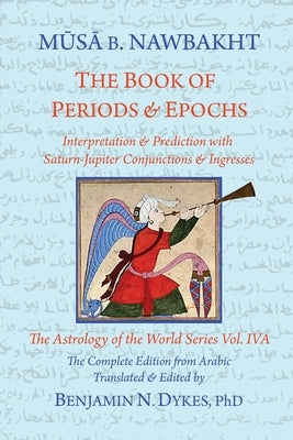 The Book of Periods & Epochs by B. Nawbakht, Musa