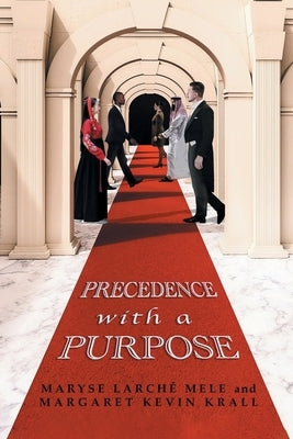 Precedence with a Purpose by Maryse Larch&#233; Mele and