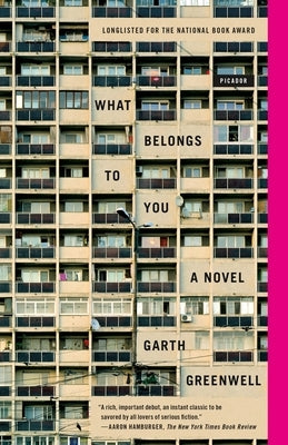 What Belongs to You by Greenwell, Garth