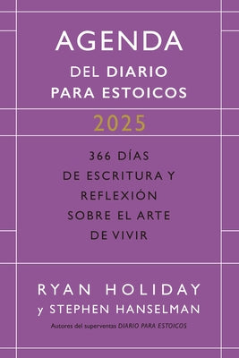 Diario Para Estoicos - Agenda Limited Edition (Daily Stoic Journal Spanish Edition): 366 D?as de Escritura Y Reflexi?n Sobre El Arte de Vivir by Holiday, Ryan