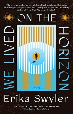 We Lived on the Horizon by Swyler, Erika