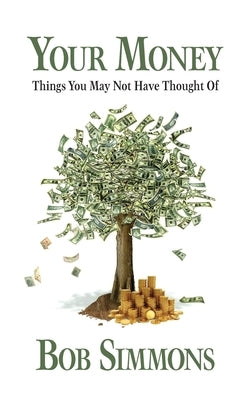 YOUR MONEY Things You May Not Have Thought Of by Simmons, Bob