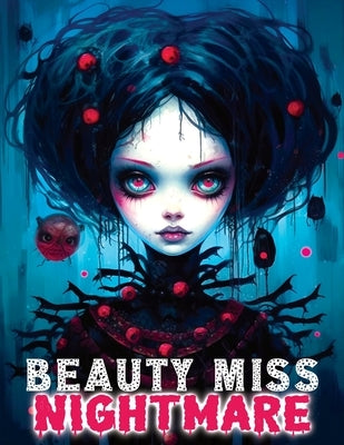 Beauty Miss Nightmare: Horror Monstrosities Coloring Book Featuring Creepy Gothic Illustrations of Enchanting Women by Temptress, Tone