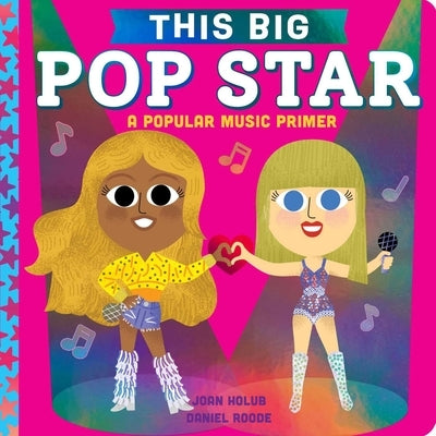 This Big Pop Star: A Popular Music Primer by Holub, Joan
