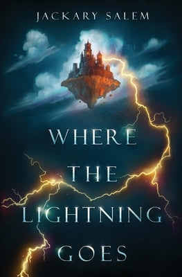 Where the Lightning Goes by Salem, Jackary