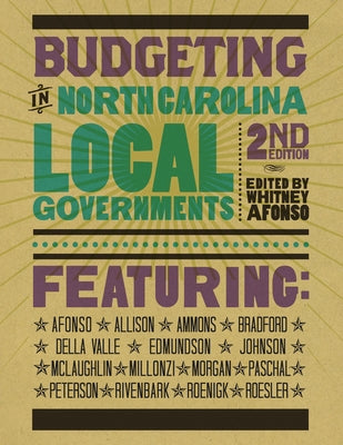 Budgeting in North Carolina Local Governments by Afonso, Whitney