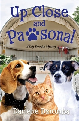 Up Close And Pawsonal: A Lily Dreyfus Mystery by Dziomba, Darlene