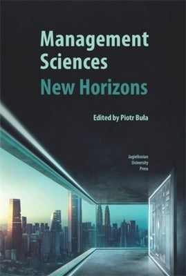 Management Sciences - New Horizons by Bula, Piotr