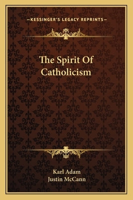 The Spirit of Catholicism by Adam, Karl