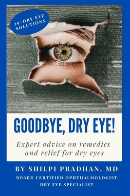 Goodbye, Dry Eye! by Pradhan, Shilpi